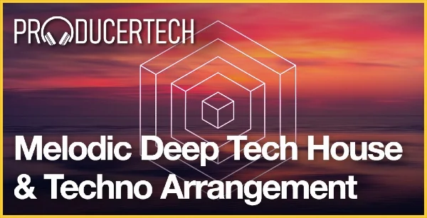 Producertech Melodic Deep Tech House and Techno Production - Part 2 interface