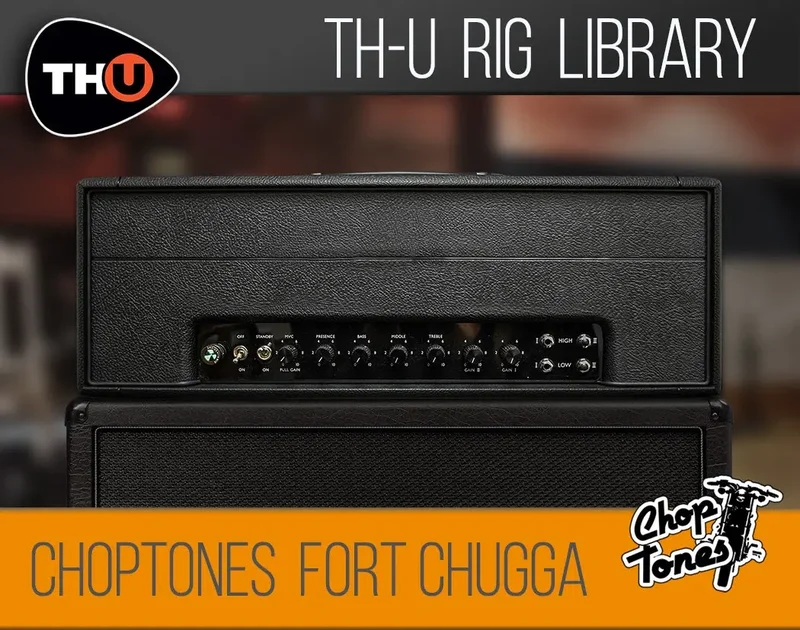 Overloud TH-U Choptones Fort Chugga interface