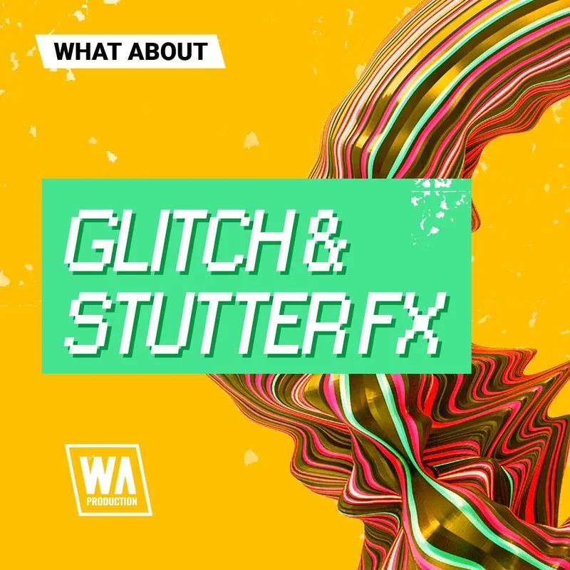 W. A. Production Glitch & Stutter FX interface