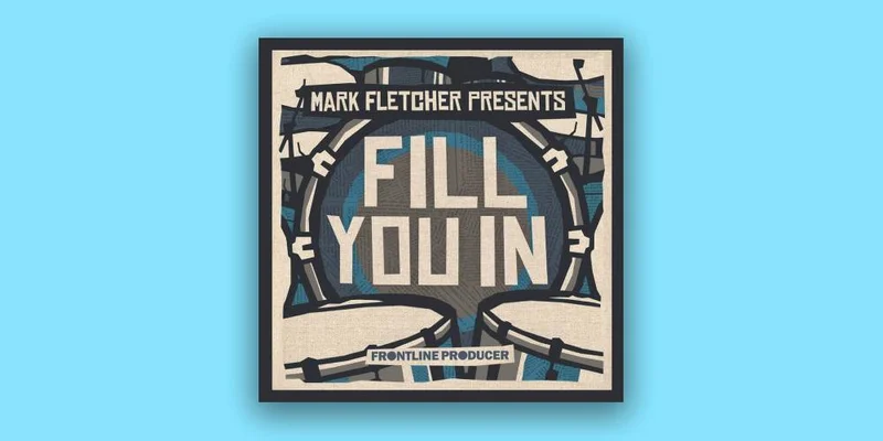 Frontline Producer Mark Fletcher - Fill You In interface