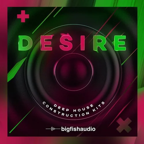 Big Fish Audio Desire: Deep House Construction Kits interface