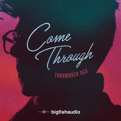 Big Fish Audio Come Through: Throwback RnB interface