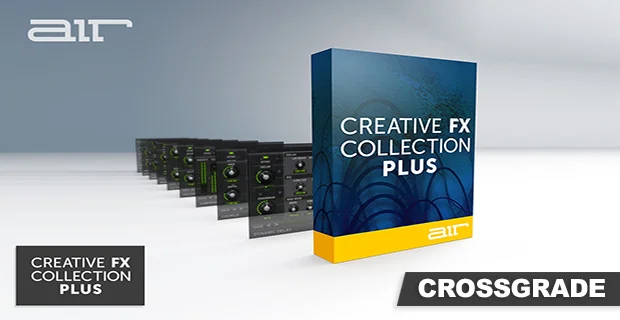 AIR Music Technology Creative FX Collection Plus CROSSGRADE interface
