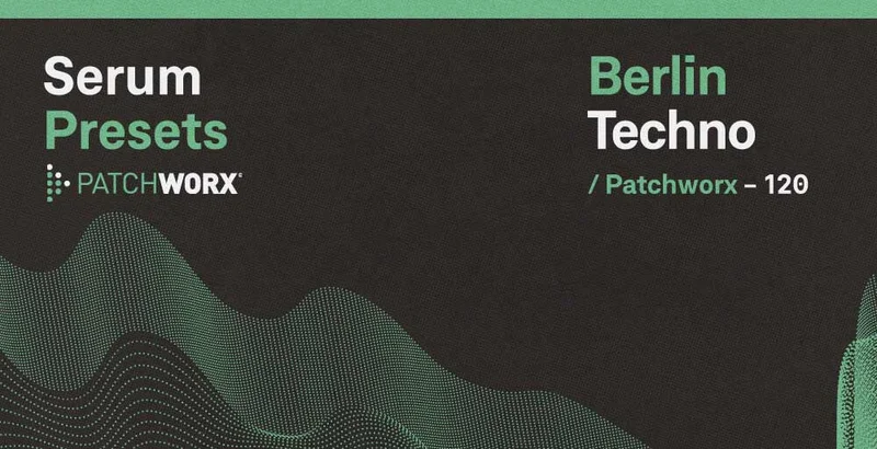 Loopmasters Patchworx Berlin Techno - Serum Presets interface