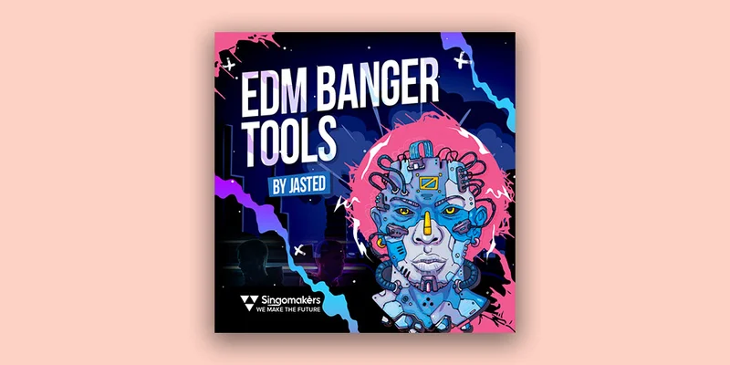 Singomakers EDM Banger Tools by Jasted interface