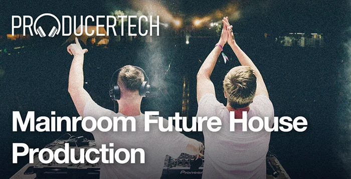 Producertech Mainroom Future House Production interface