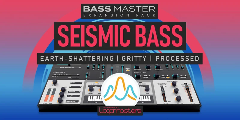 Loopmasters Plugins Bass Master Expansion Pack: Seismic Bass interface