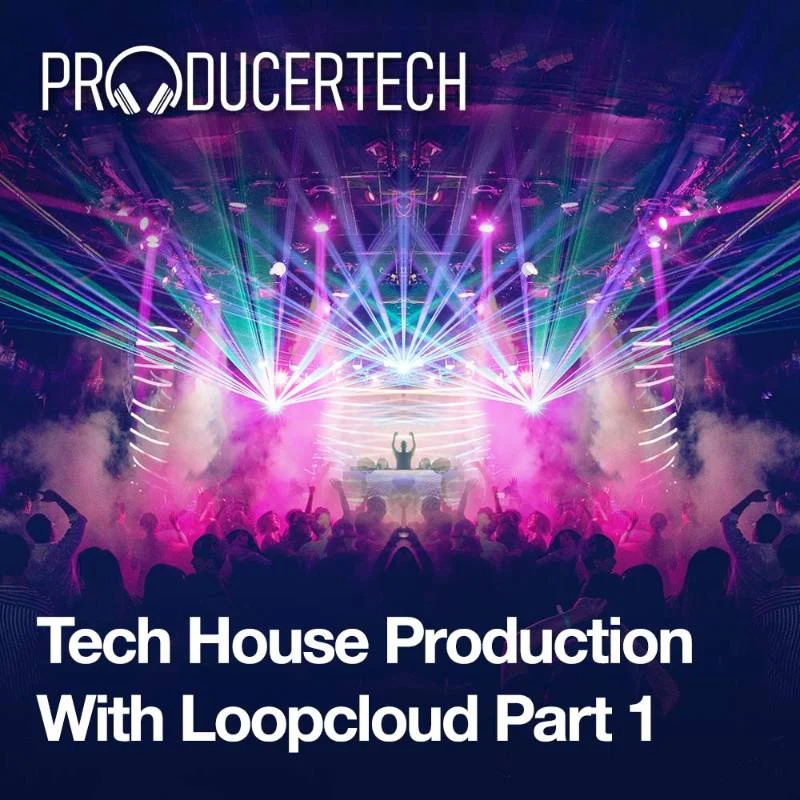 Producertech Tech House Production with Loopcloud Part 1 interface