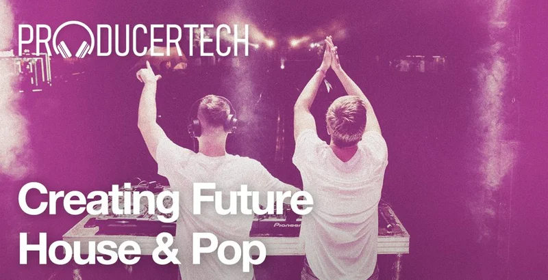Producertech Creating Future House & Pop interface