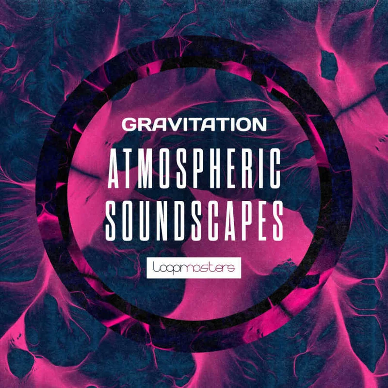 Loopmasters Gravitation Atmospheric Soundscapes 1 interface