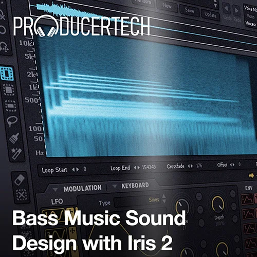 Producertech Bass Music Sound Design with Iris 2 interface