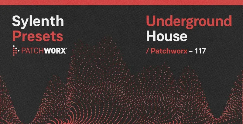 Loopmasters Patchworx Underground House - Sylenth Presets interface