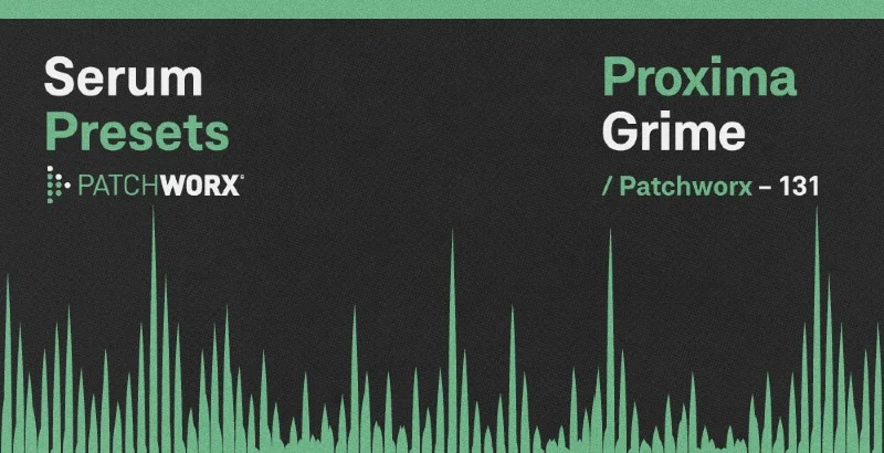 Loopmasters Patchworx Proxima Grime - Serum Presets interface