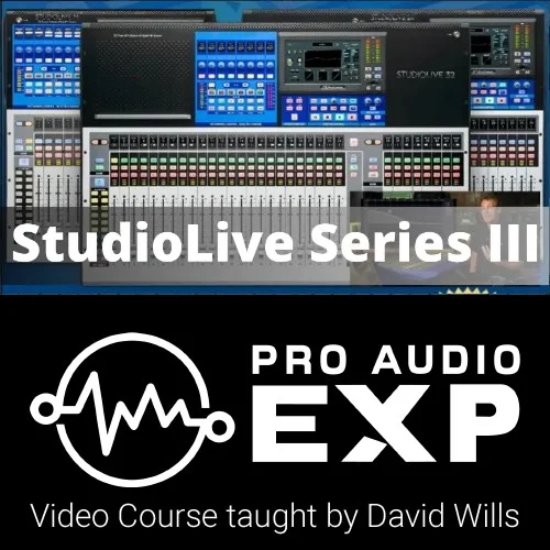 ProAudioEXP Presonus StudioLive Series III Video Course interface