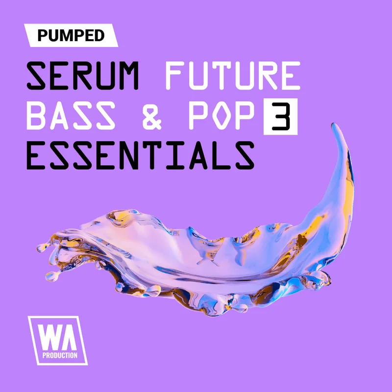 W. A. Production Pumped: Serum Future Bass & Pop Essentials 3 interface