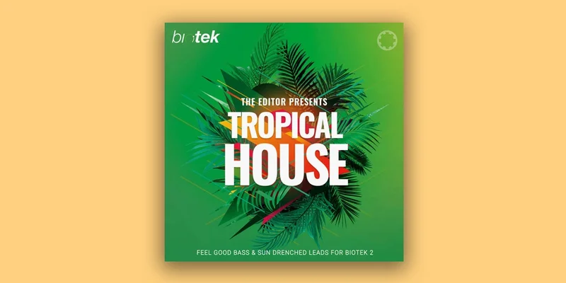 Tracktion Tropical House Expansion Pack for BioTek 2 interface