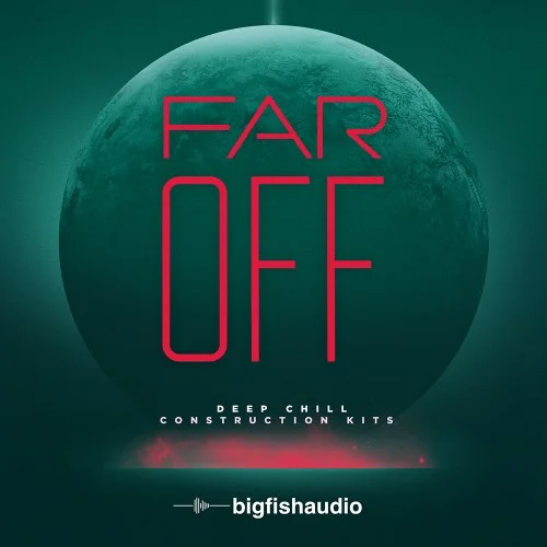 Big Fish Audio Far Off: Deep Chill Construction Kits interface