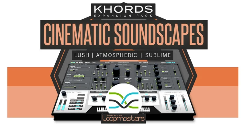 Loopmasters Plugins KHORDS Expansion Pack: Cinematic Soundscapes interface