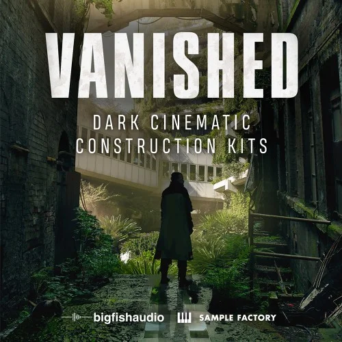 Big Fish Audio Vanished:Dark Cinematic Construction Kits interface