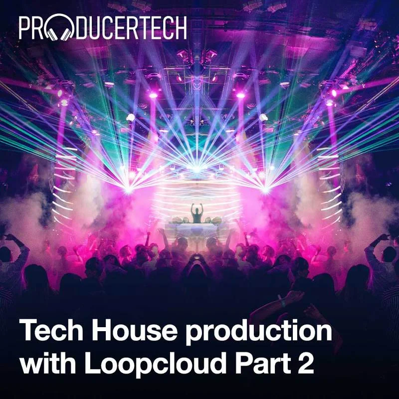 Producertech Tech House Production with Loopcloud Part 2 interface