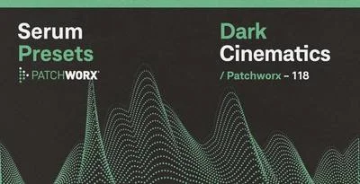 Loopmasters Patchworx Dark Cinematic - Serum Presets interface