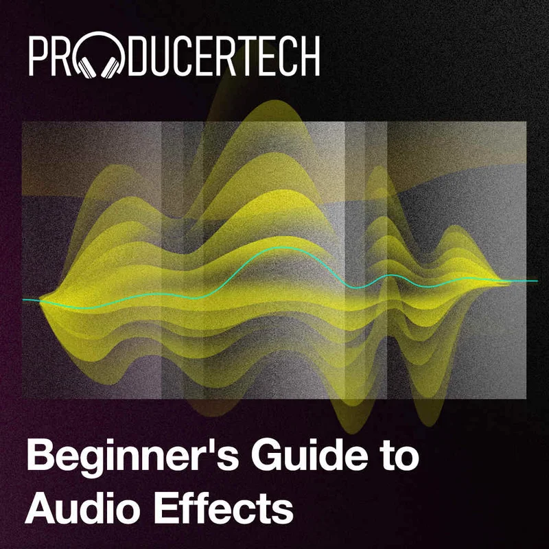Producertech Beginner’s Guide to Audio Effects interface