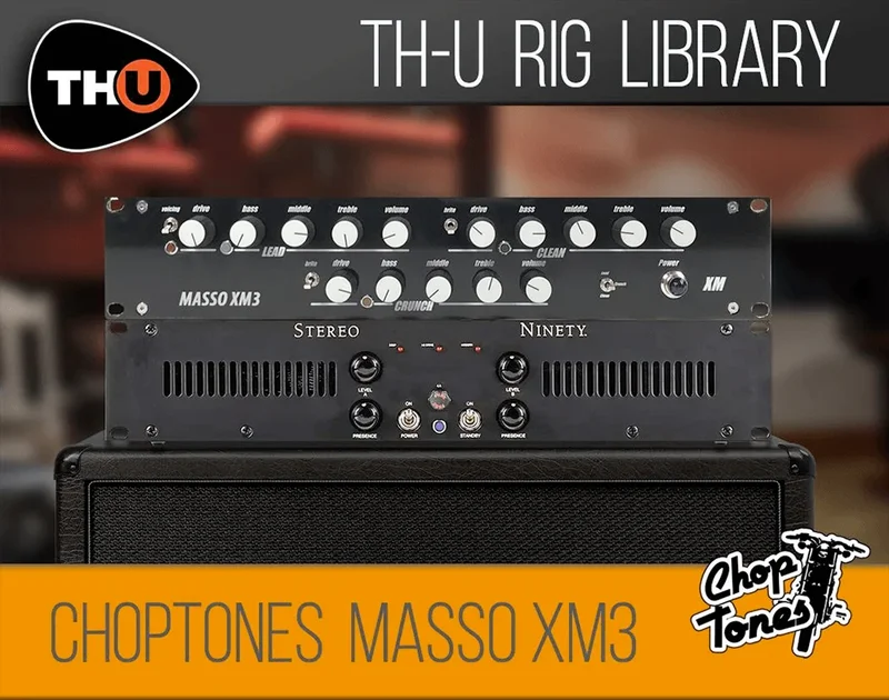 Overloud TH-U Rig Library: Choptones Masso XM3 interface