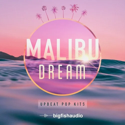 Big Fish Audio Malibu Dream: Upbeat Pop Kits interface