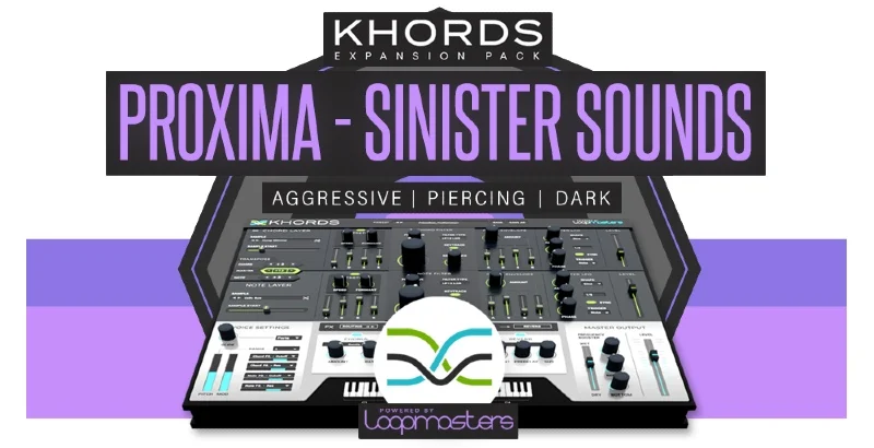 Loopmasters Plugins KHORDS Expansion Pack: Proxima Sinister Sounds interface