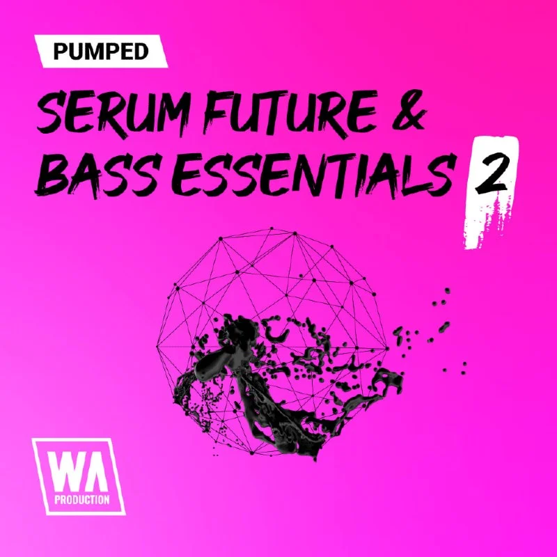 W. A. Production Pumped: Serum Future & Bass House Essentials 2 interface