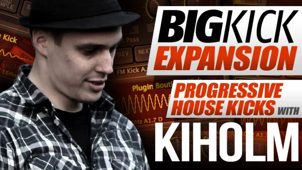 Plugin Boutique BigKick Expansion V6 - Progressive House Kicks with Kiholm interface