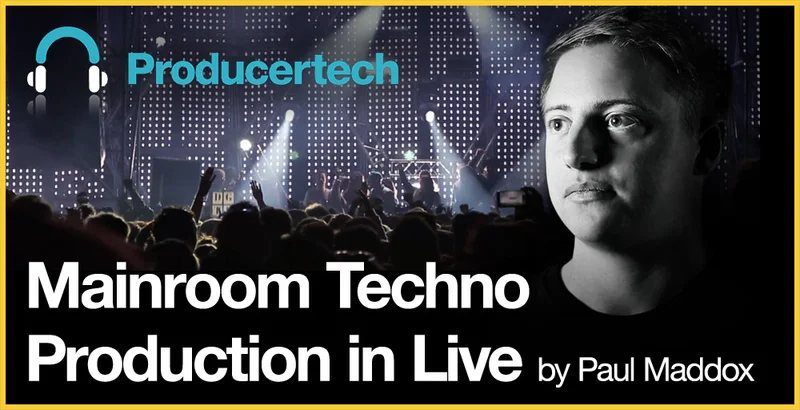 Producertech Mainroom Techno Production in Live by Paul Maddox interface