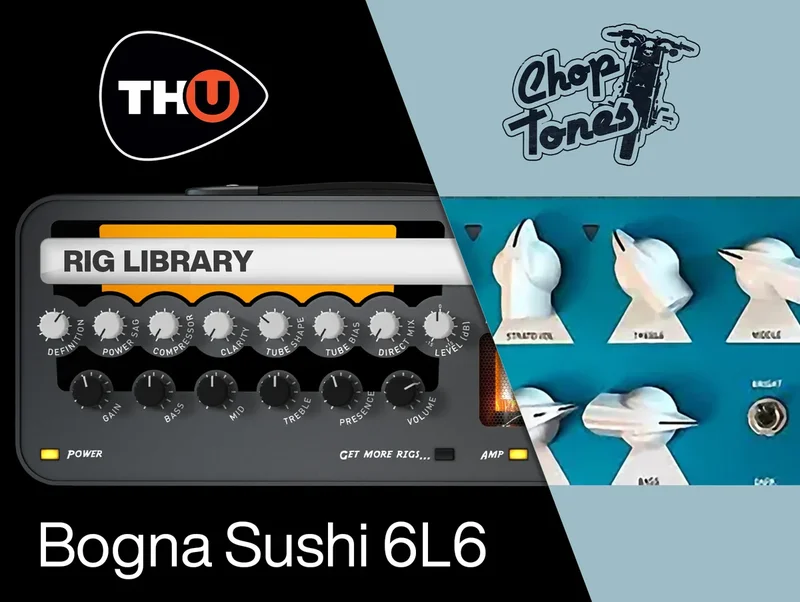 Overloud Choptones Bogna Sushi 6L6 - TH-U Rig Library interface