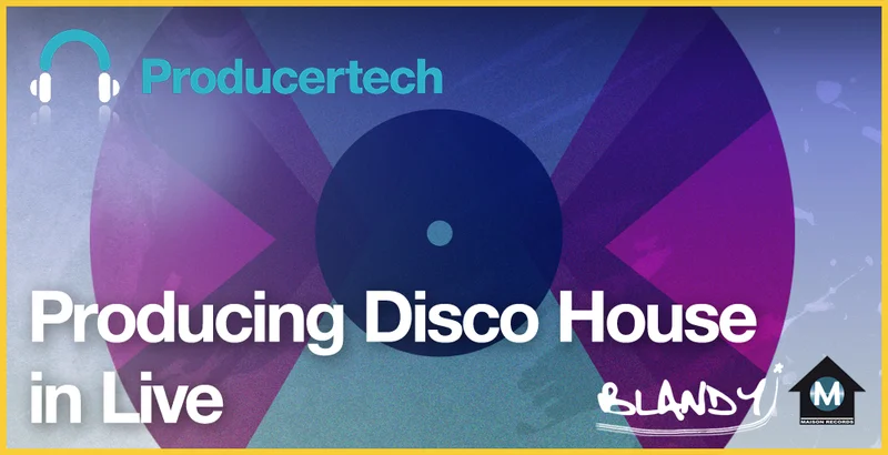 Producertech Producing Disco House In Live interface