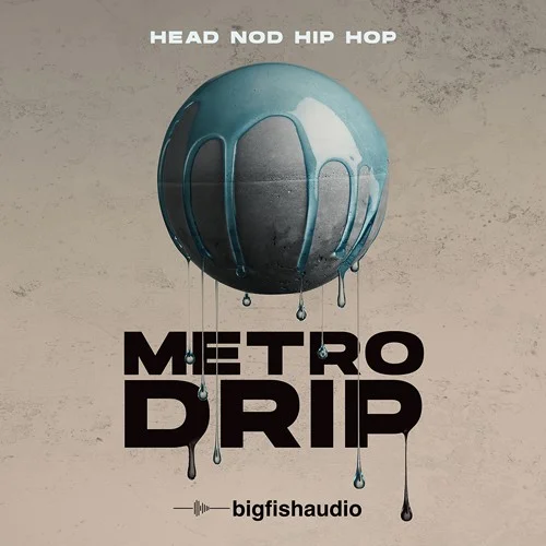 Big Fish Audio Metro Drip: Head Nod Hip Hop interface
