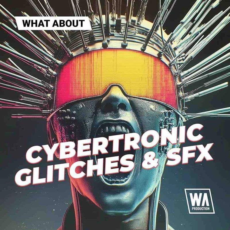 W. A. Production Cybertronic Glitches & SFX interface