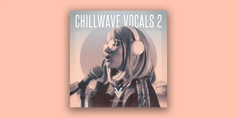 Vital Vocals Chillwave Vocals Vol. 2 interface
