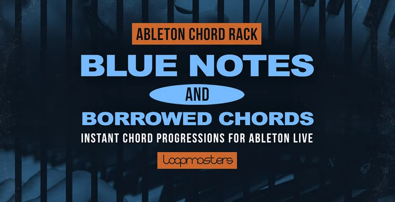 Loopmasters Ableton Chord Rack - Blue Notes & Borrowed Chords interface