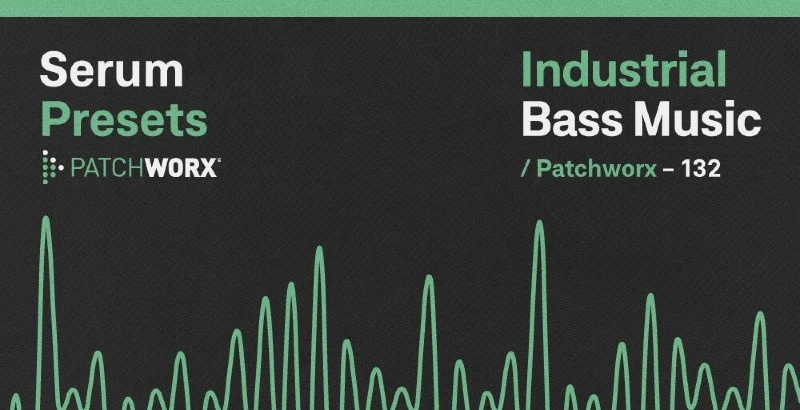 Loopmasters Patchworx Industrial Bass Music - Serum Presets interface