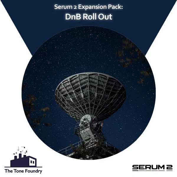 The Tone Foundry DnB Roll Out for Serum 2 interface