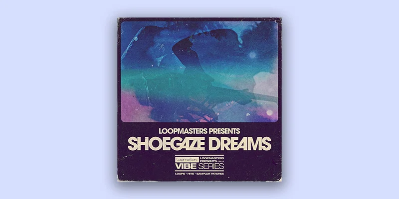 Loopmasters Vibes 11 - Shoegaze Dreams interface