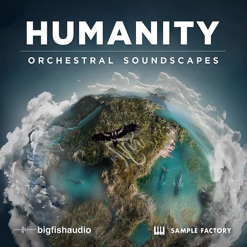 Big Fish Audio Humanity: Orchestral Soundscapes interface