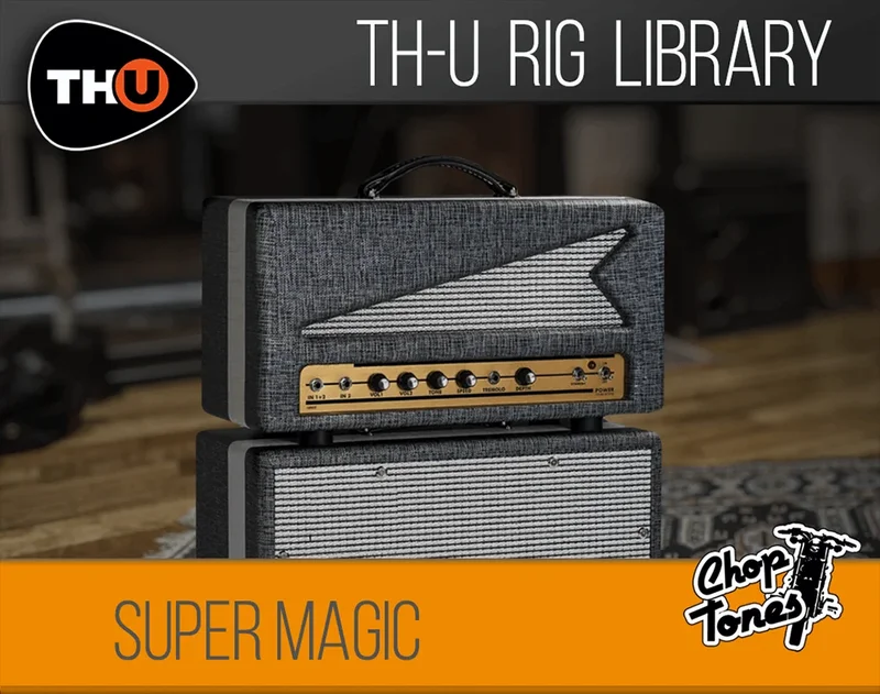 Overloud TH-U Rig Library: Choptones Super Magic interface