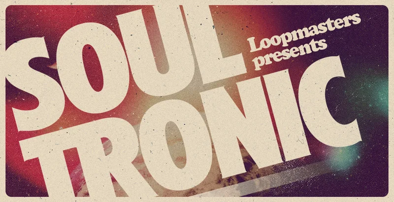 Loopmasters Soul Tronic interface