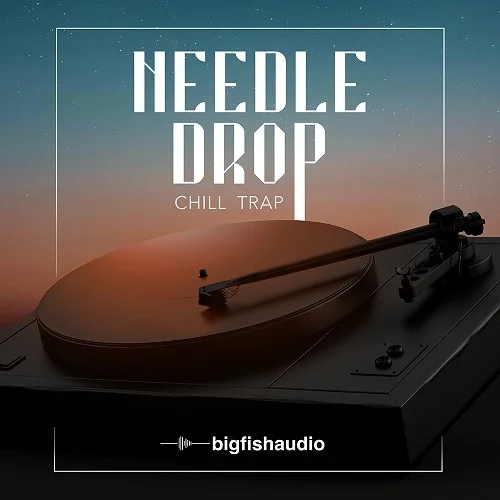 Big Fish Audio Needle Drop: Chill Trap interface