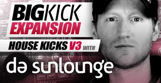 Plugin Boutique BigKick Expansion V14 - House Kicks V3 with Da Sunlounge interface