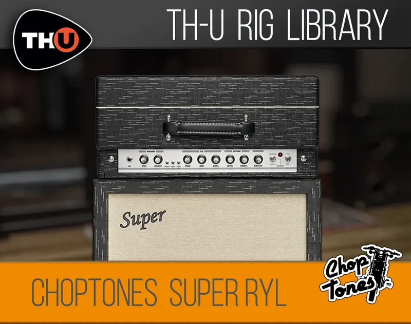 Overloud TH-U Choptones Super Ryl - Rig Library for THU interface