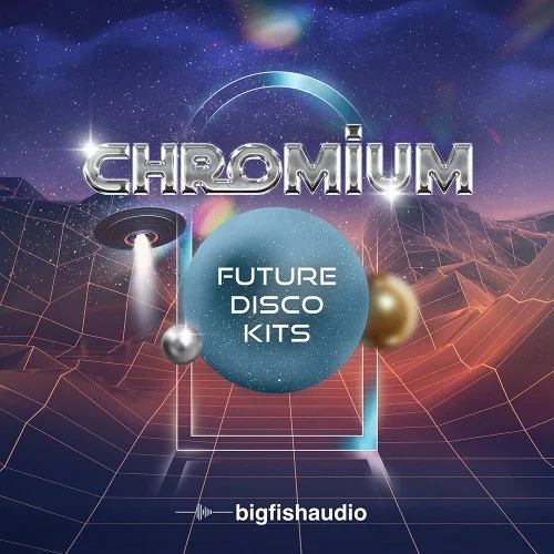 Big Fish Audio Chromium: Future Disco Kits interface