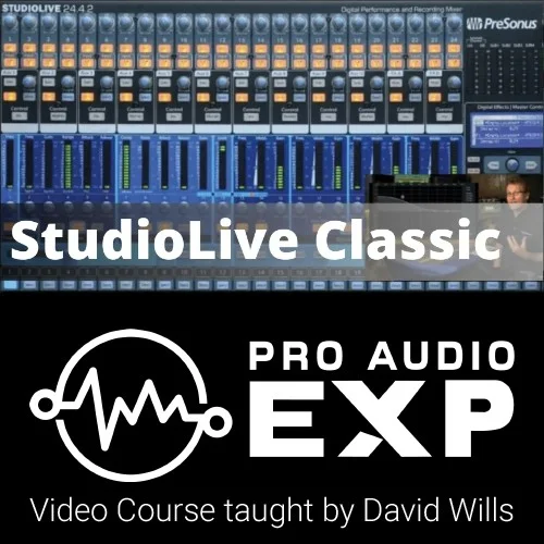 ProAudioEXP Presonus StudioLive Classic Video Training Course interface