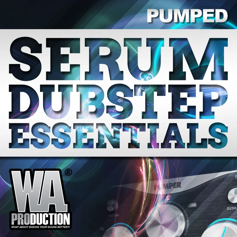 W. A. Production Pumped: Serum Dubstep Essentials interface